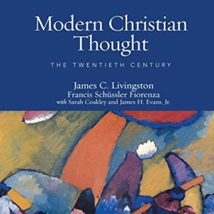 Modern Christian Thought, Second Edition: The Twentieth Century, Volume 2